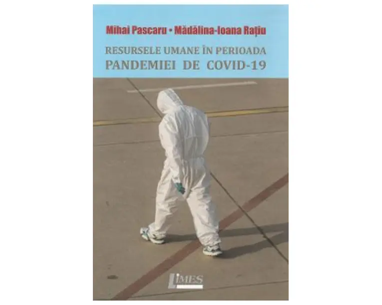 Resursele umane in perioada pandemiei de Covid-19 - Mihai Pascaru, Madalina-Ioana Ratiu