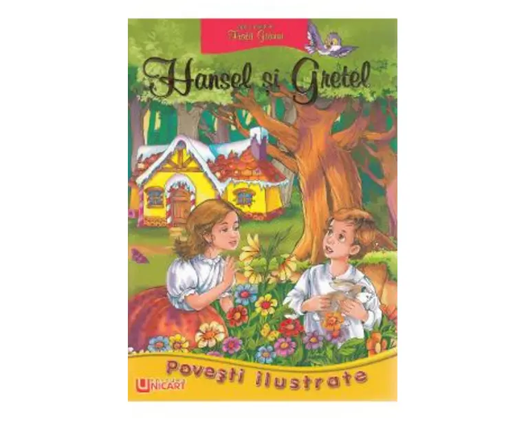 Povesti ilustrate. Hansel si Gretel - Fratii Grimm