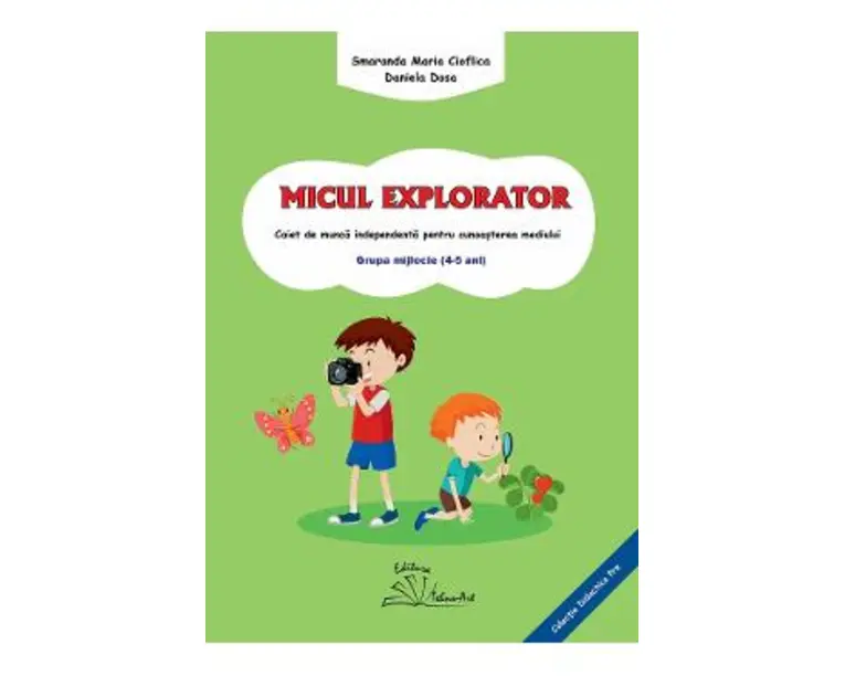 Micul explorator 4-5 ani Grupa mijlocie - Smaranda Maria Cioflica, Daniela Dosa