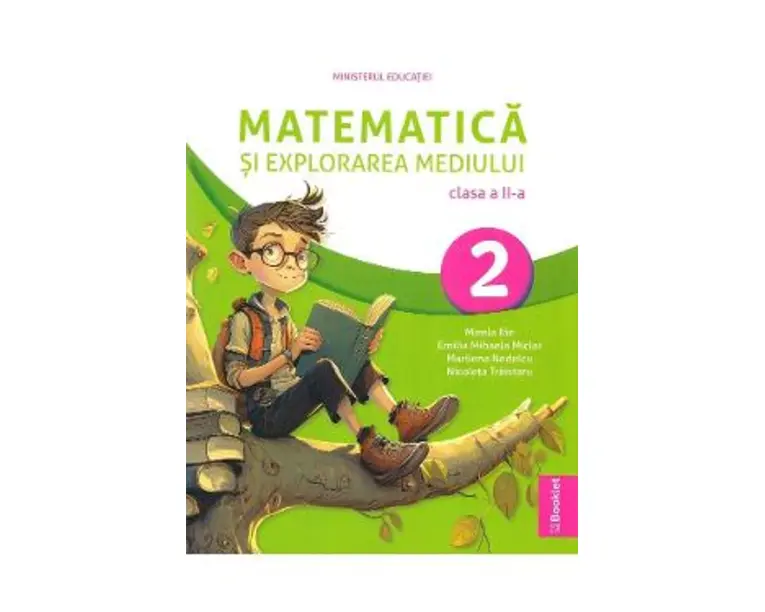 Matematica si explorarea mediului - Clasa 2 - Manual - Mirela Ilie, Emilia Mihaela Micloi, Marilena Nedelcu, Nicoleta Traistaru