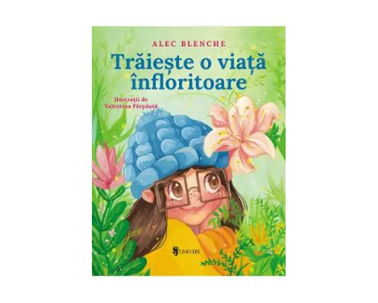 Traieste o viata infloritoare - Alec Blenche, Valentina Parpauta