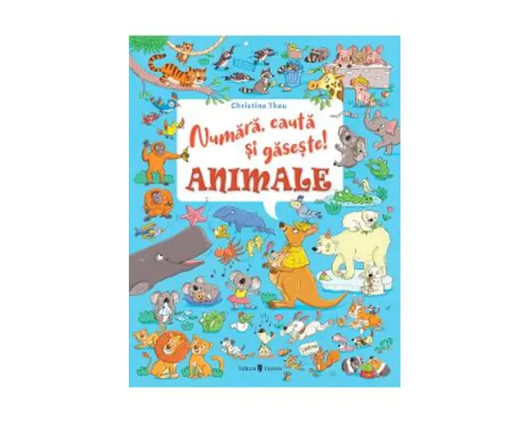 Numara, cauta si gaseste! Animale - Christine Thau