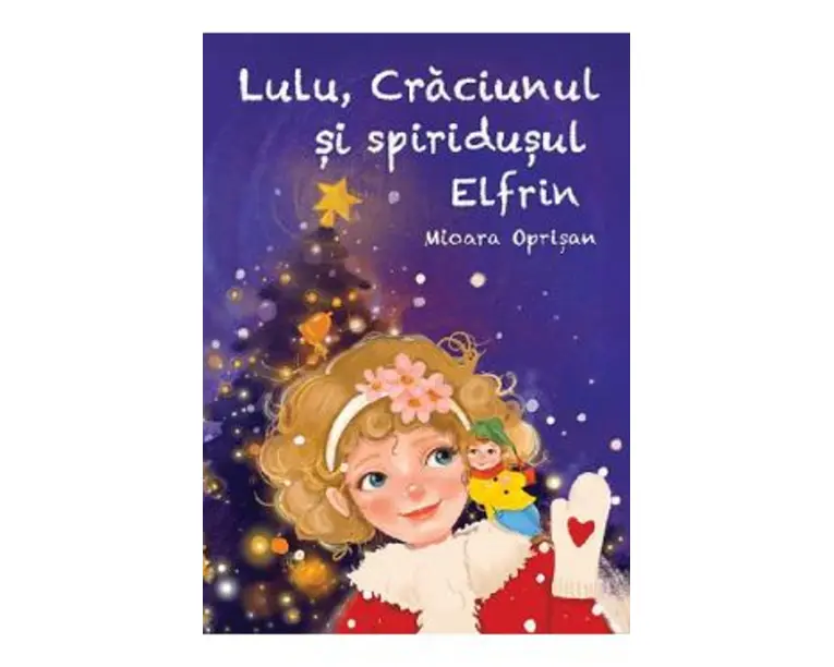 Lulu, Craciunul si Spiridusul Elfrin - Mioara Oprisan