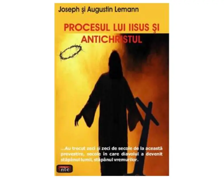 Procesul lui Iisus si antichristul - Joseph si Augustin Lemann