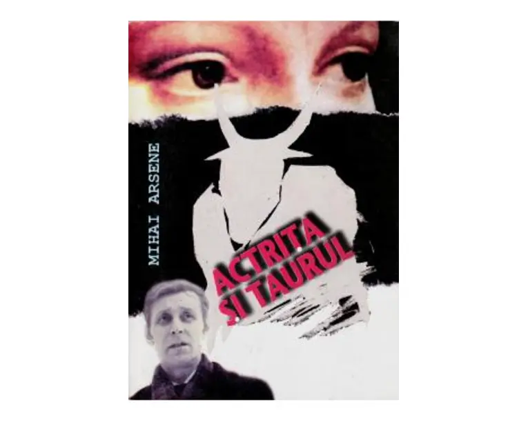 Actrita si taurul - Mihai Arsene