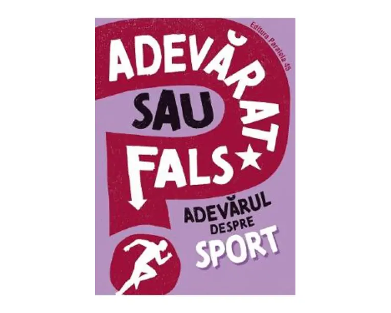 Adevarat sau fals? Adevarul despre sport - Annabel Savery