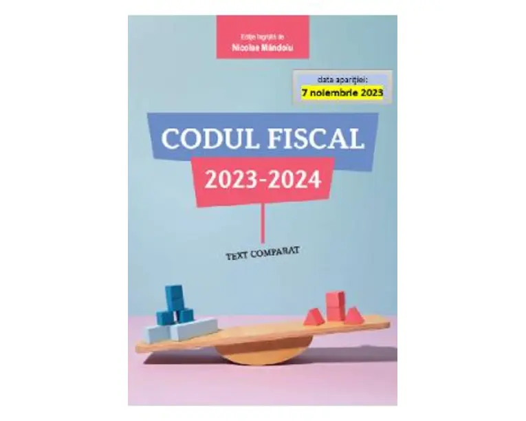 Codul fiscal 2023-2024. Text comparat - Nicolae Mandoiu