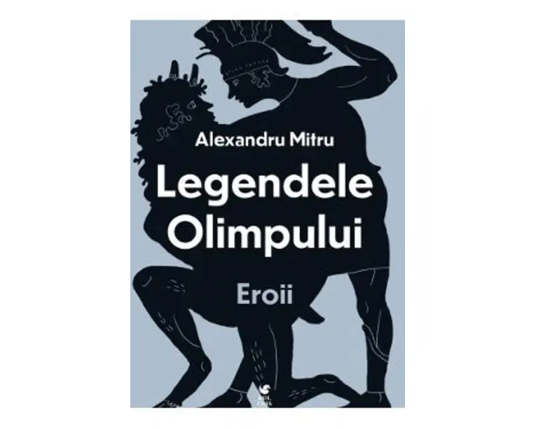 Legendele Olimpului Vol.2: Eroii - Alexandru Mitru