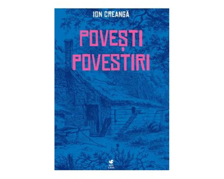 Povesti, povestiri. Amintiri din copilarie - Ion Creanga