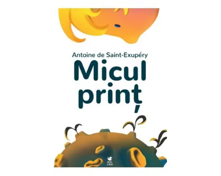 Micul print - Antoine De Saint-Exupery