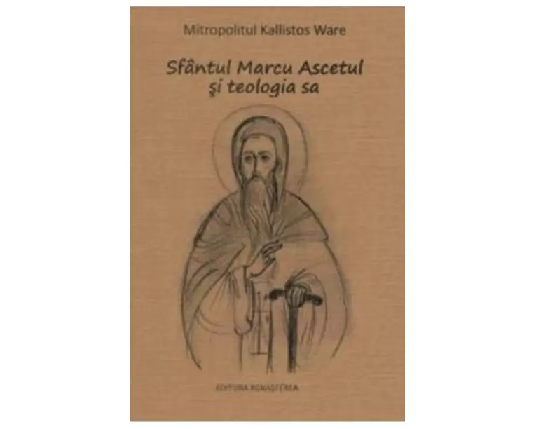 Sfantul Marcu Ascetul si teologia sa - Mitropolitul Kallistos Ware
