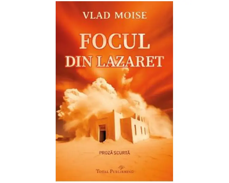 Focul din Lazaret - Vlad Moise