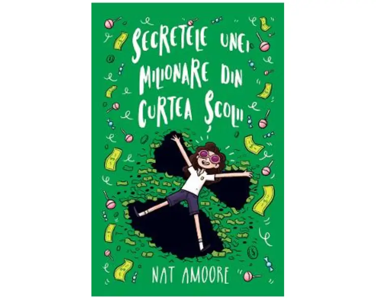 Secretele unei milionare din curtea scolii - Nat Amoore
