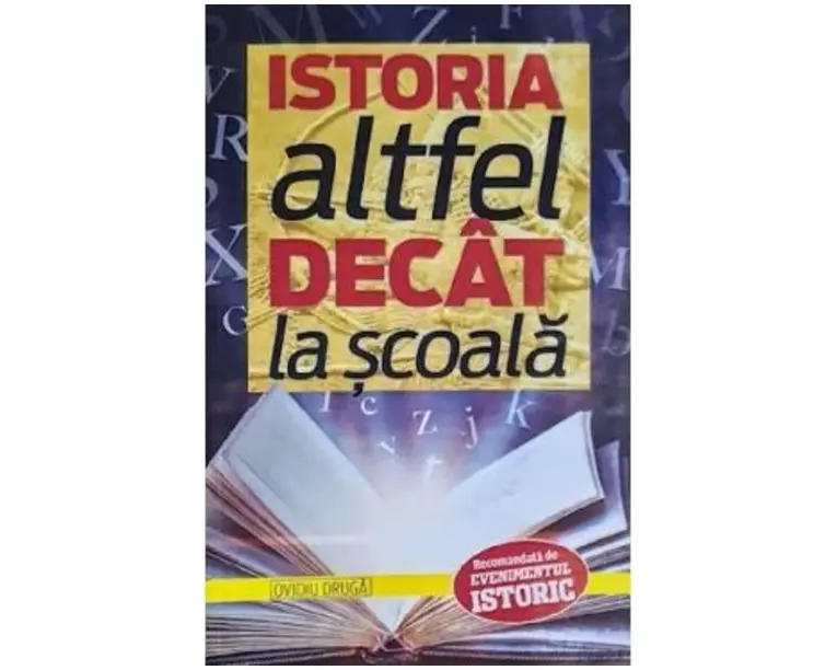 Istoria altfel decat la scoala - Ovidiu Druga