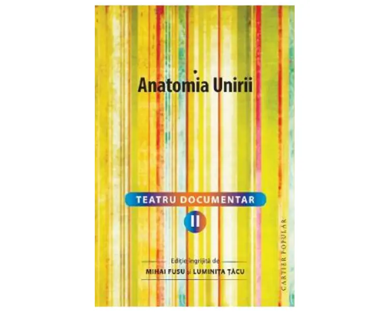Teatru documentar Vol.2: Anatomia Unirii - Mihai Fusu, Luminita Tacu