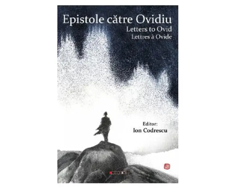 Epistole catre Ovidiu. Letters to Ovid. Lettres a Ovide - Ion Codrescu