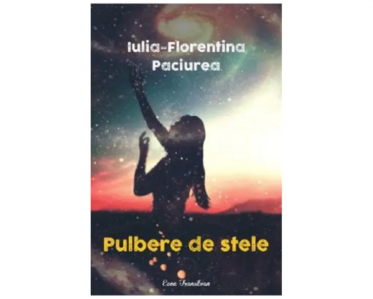 Pulbere de stele - Iulia-Florentina Paciurea