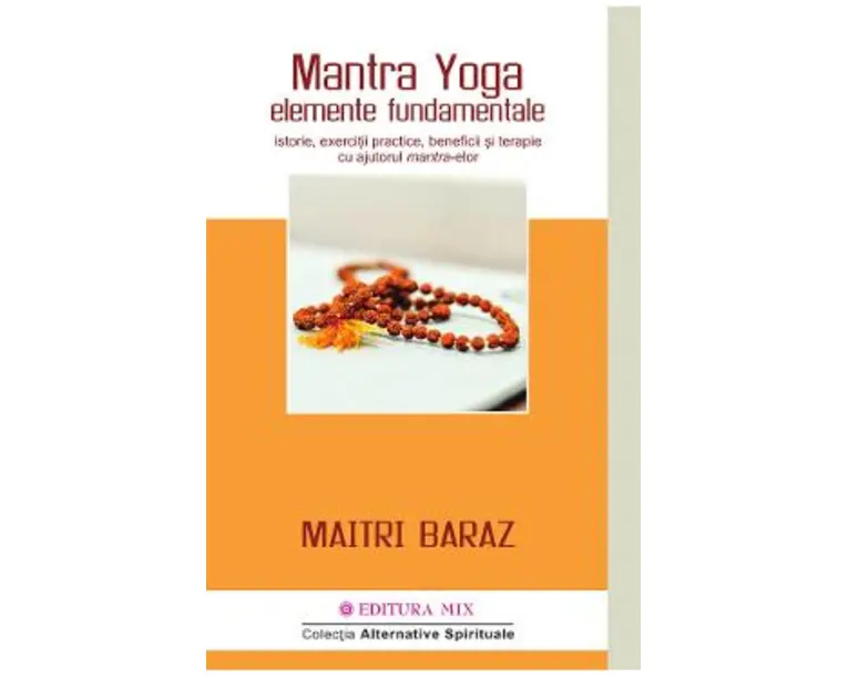 Mantra Yoga. Elemente fundamentale - Maitri Baraz