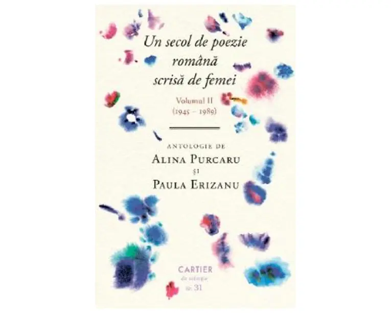 Un secol de poezie romana scrisa de femei Vol.2 (1945-1989) - Alina Purcaru, Paula Erizanu