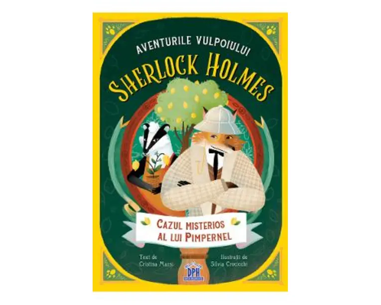 Aventurile vulpoiului Sherlock Holmes Vol.1: Cazul misterios al lui Pimpernel - Cristina Marsi