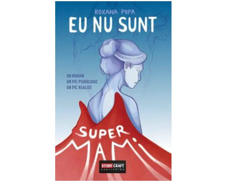 Eu nu sunt SuperMami - Roxana Popa