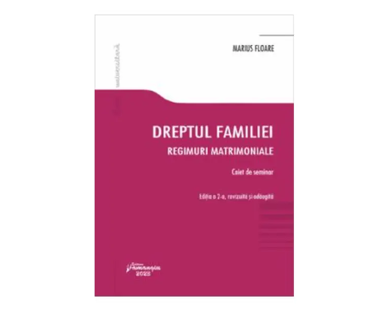 Dreptul familiei. Regimuri matrimoniale. Caiet de seminar - Marius Floare