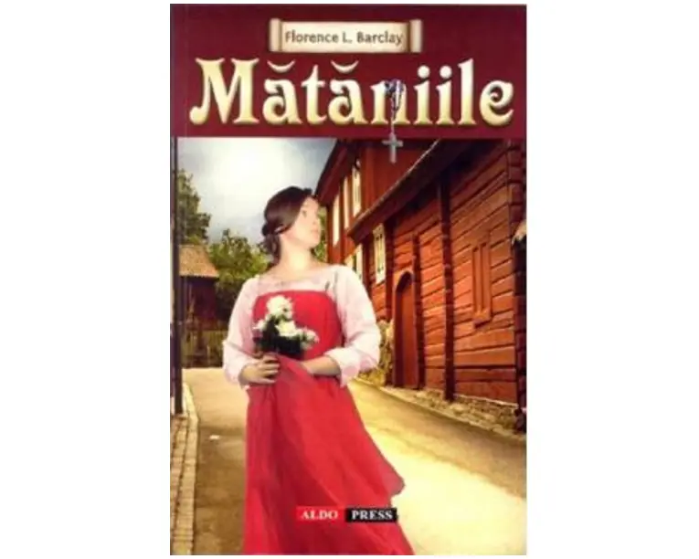 Mataniile - Florence L. Barclay