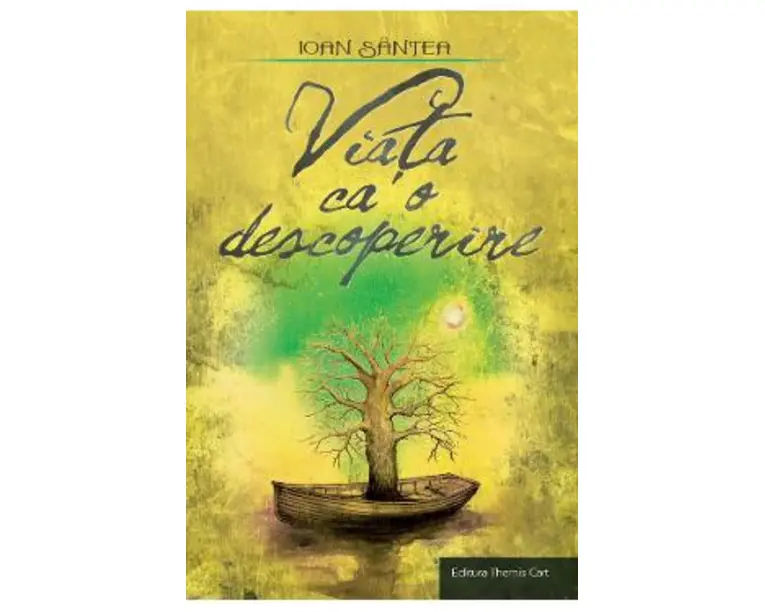 Viata ca o descoperire - Ioan Santea