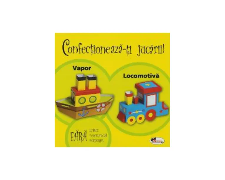 Confectioneaza-ti jucarii! Vapor, locomotiva
