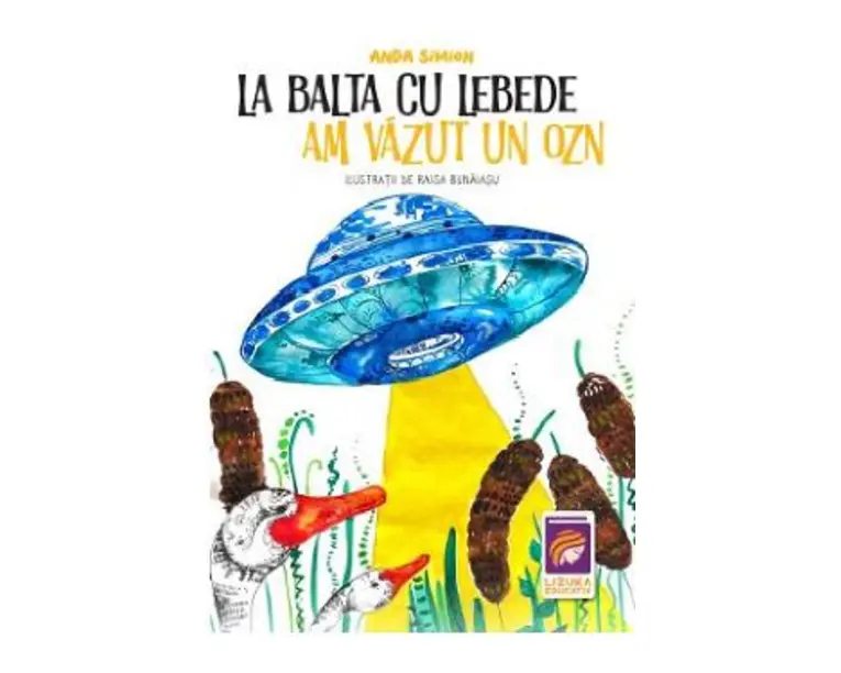 La balta cu lebede am vazut un OZN - Anda Simion