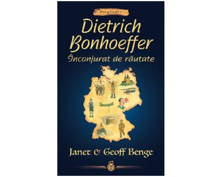 Dietrich Bonhoeffer. Inconjurat de rautate - Janet Benge, Geoff Benge