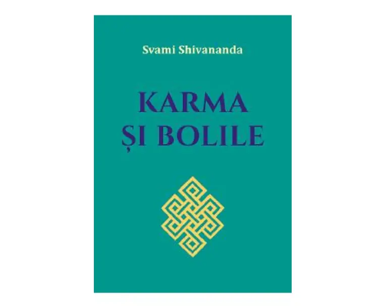 Karma si bolile - Svami Shivananda