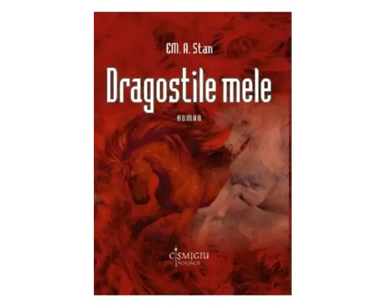 Dragostile mele - Em. A. Stan