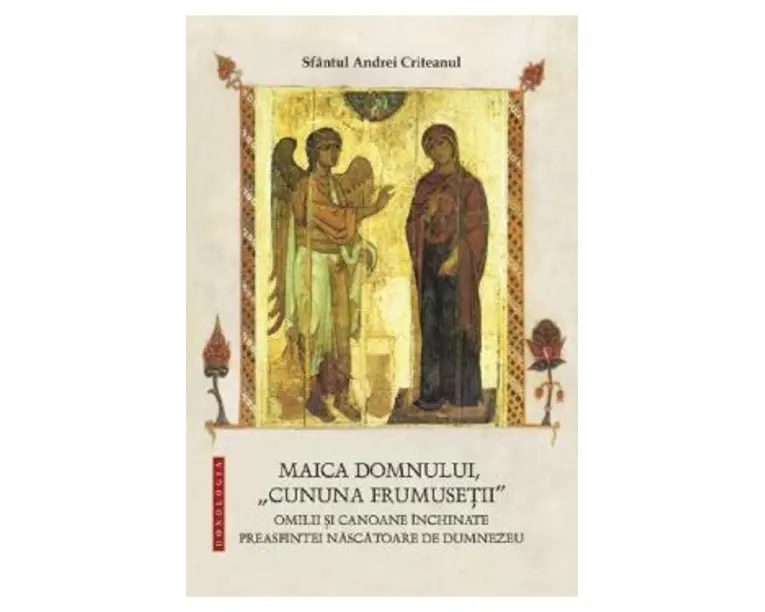 Maica Domnului, Cununa frumusetii - Sfantul Andrei Criteanul