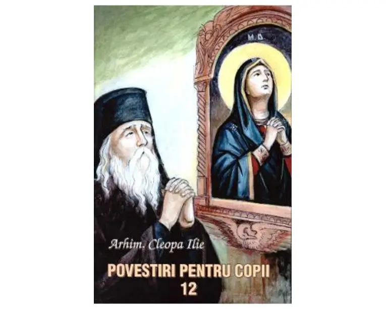 Povestiri pentru copii Vol.12 - Arhim. Cleopa Ilie