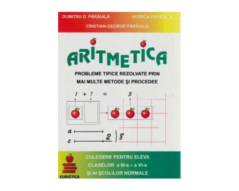 Aritmetica - Culegere - Clasa 3-4 - Dumitru D. Paraiala, Viorica Paraiala, Cristian-George Paraiala