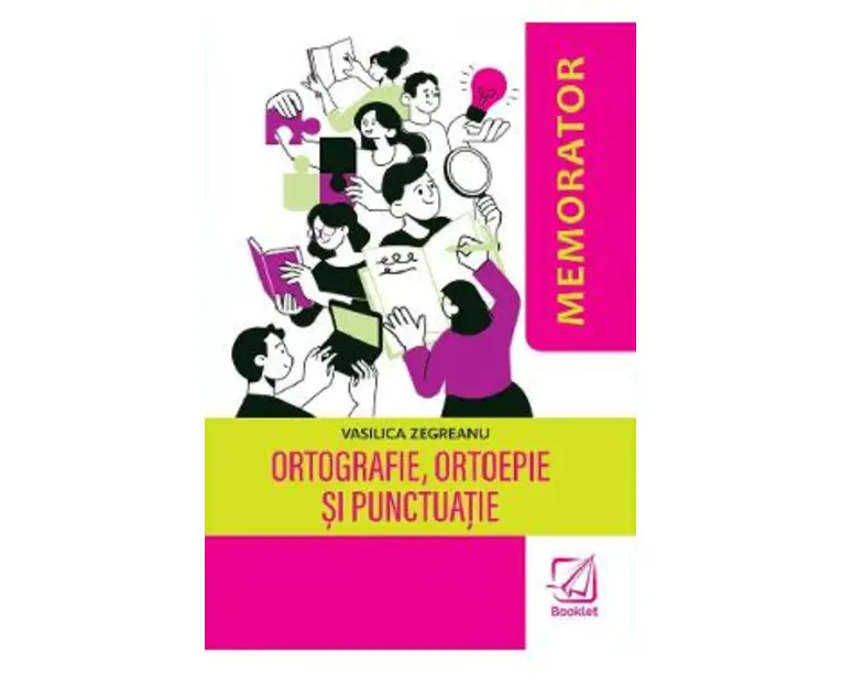Memorator de ortografie, ortoepie si punctuatie - Vasilica Zegreanu
