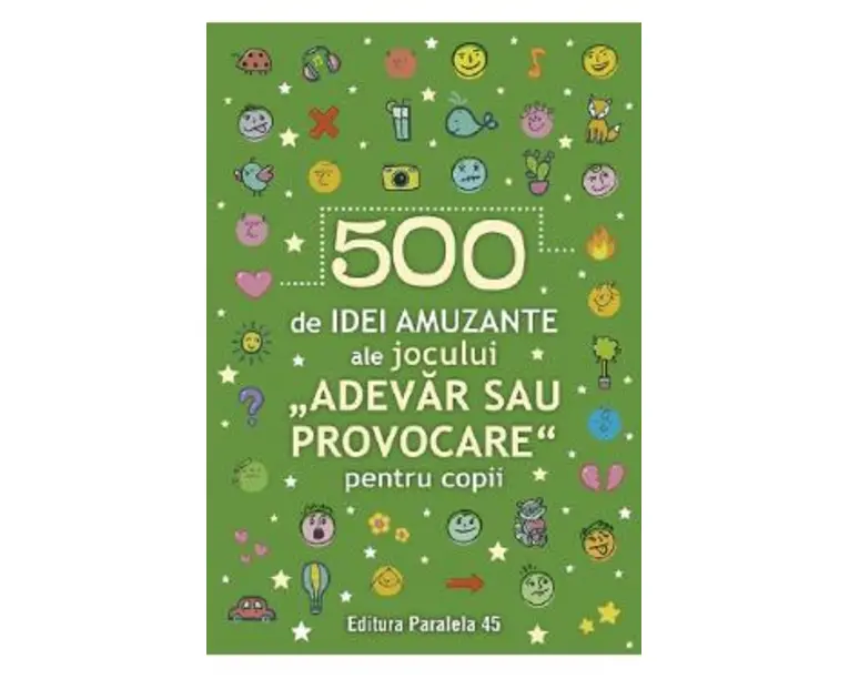 500 de idei amuzante ale jocului Adevar sau provocare pentru copii