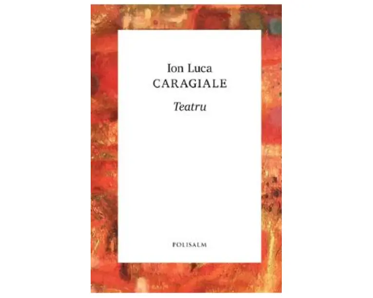 Teatru - Ion Luca Caragiale