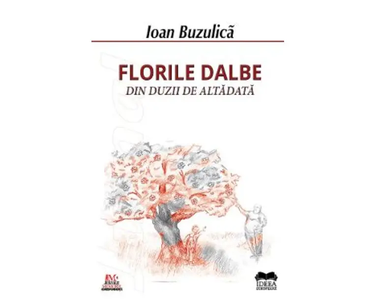Florile dalbe din duzii de altadata - Ioan Buzulica