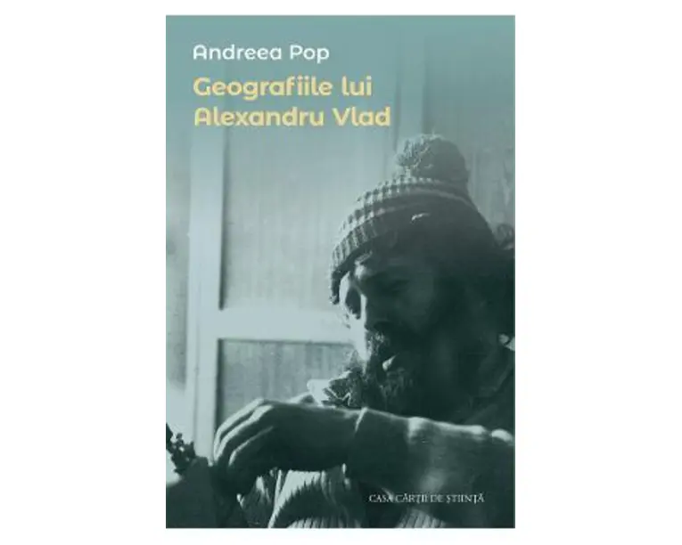 Geografiile lui Alexandru Vlad - Andreea Pop