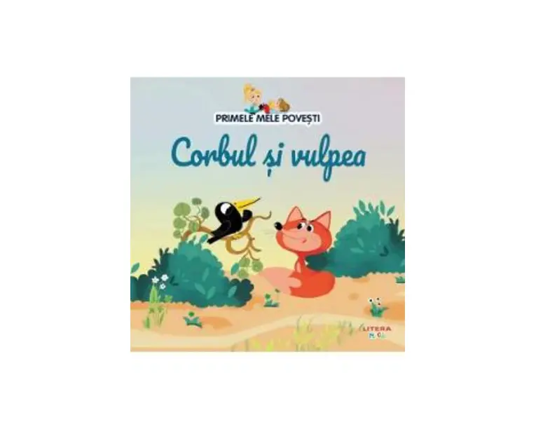 Primele mele povesti. Corbul si vulpea