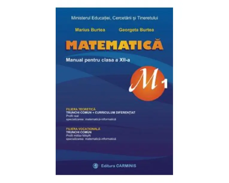 Matematica - Clasa 12 M1 - Manual - Marius Burtea, Georgeta Burtea