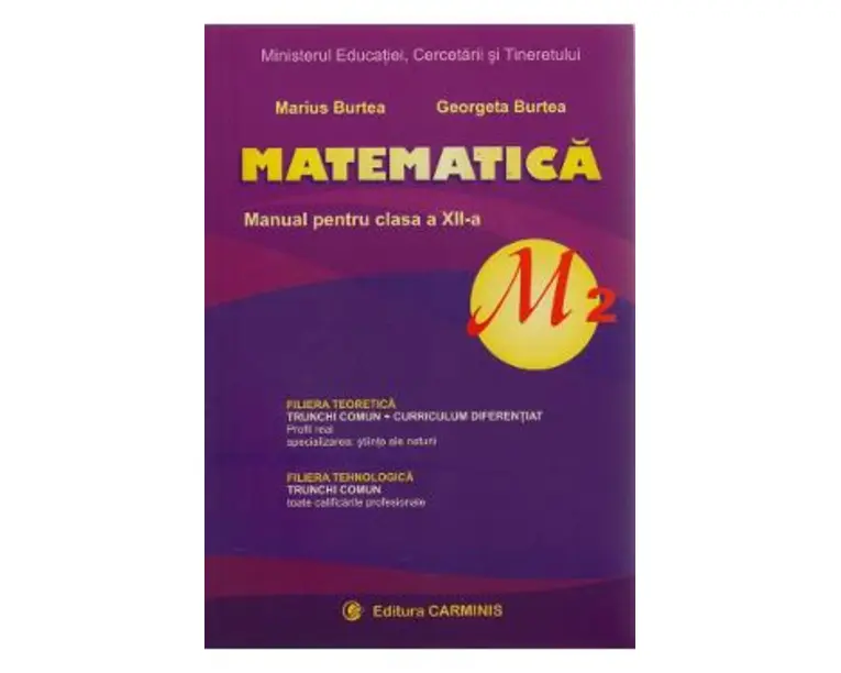 Matematica - Clasa 12 - M2 - Manual - Marius Burtea, Georgeta Burtea