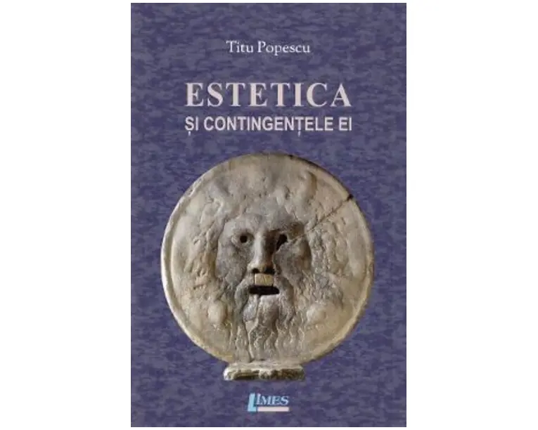 Estetica si contingentele ei - Titu Popescu