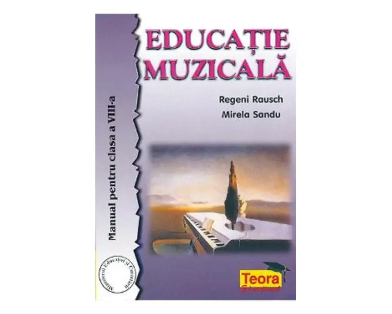 Educatie muzicala - Clasa 8 - Manual - Regeni Rausch, Mirela Sandu