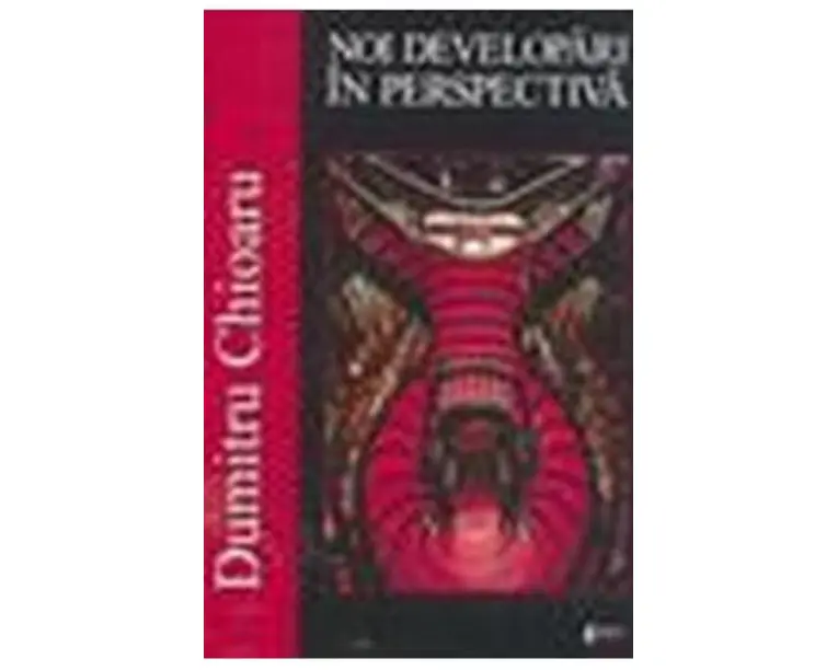 Noi developari in perpectiva - Dumitru Chioaru