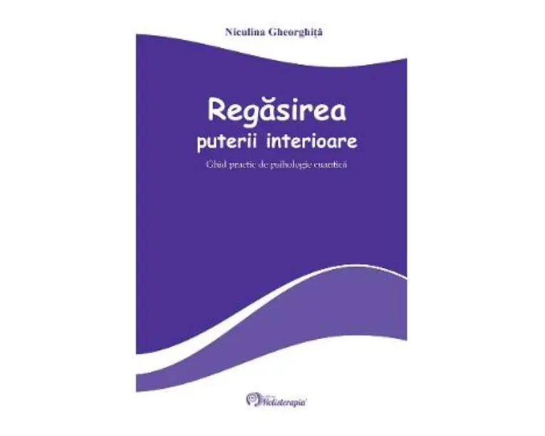 Regasirea puterii interioare - Niculina Gheorghita