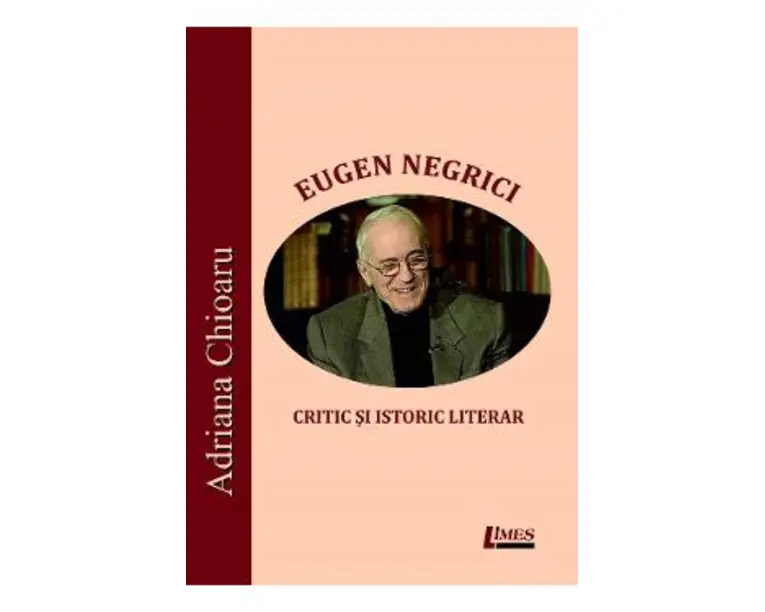 Eugen Negrici, critic si istoric literar - Adriana Chioaru