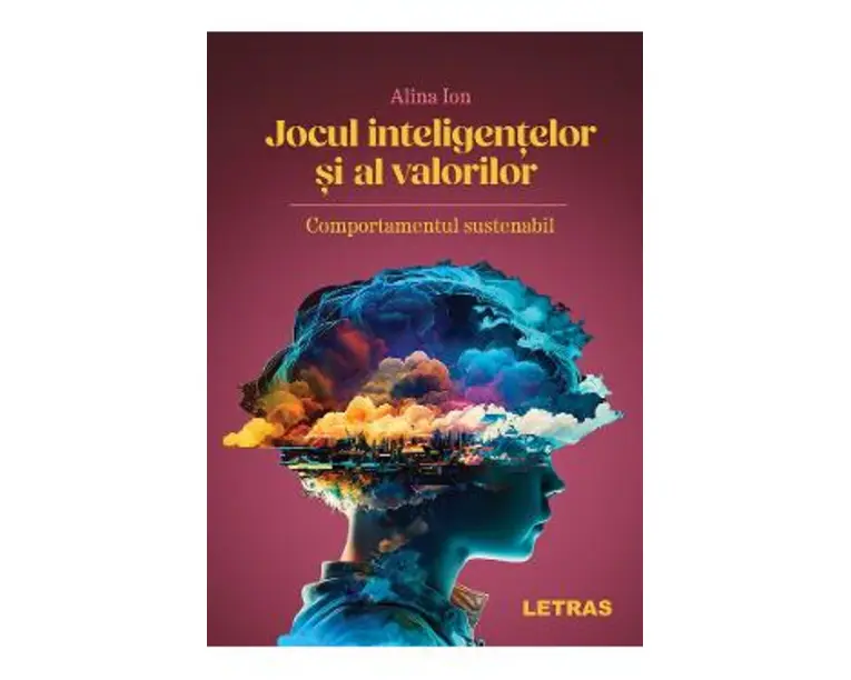 Jocul inteligentelor si al valorilor. Comportamentul sustenabil - Alina Ion